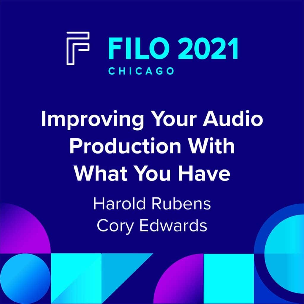 FILO 2021 Chicago Breakout – Improving Your Audio Production With What You Have