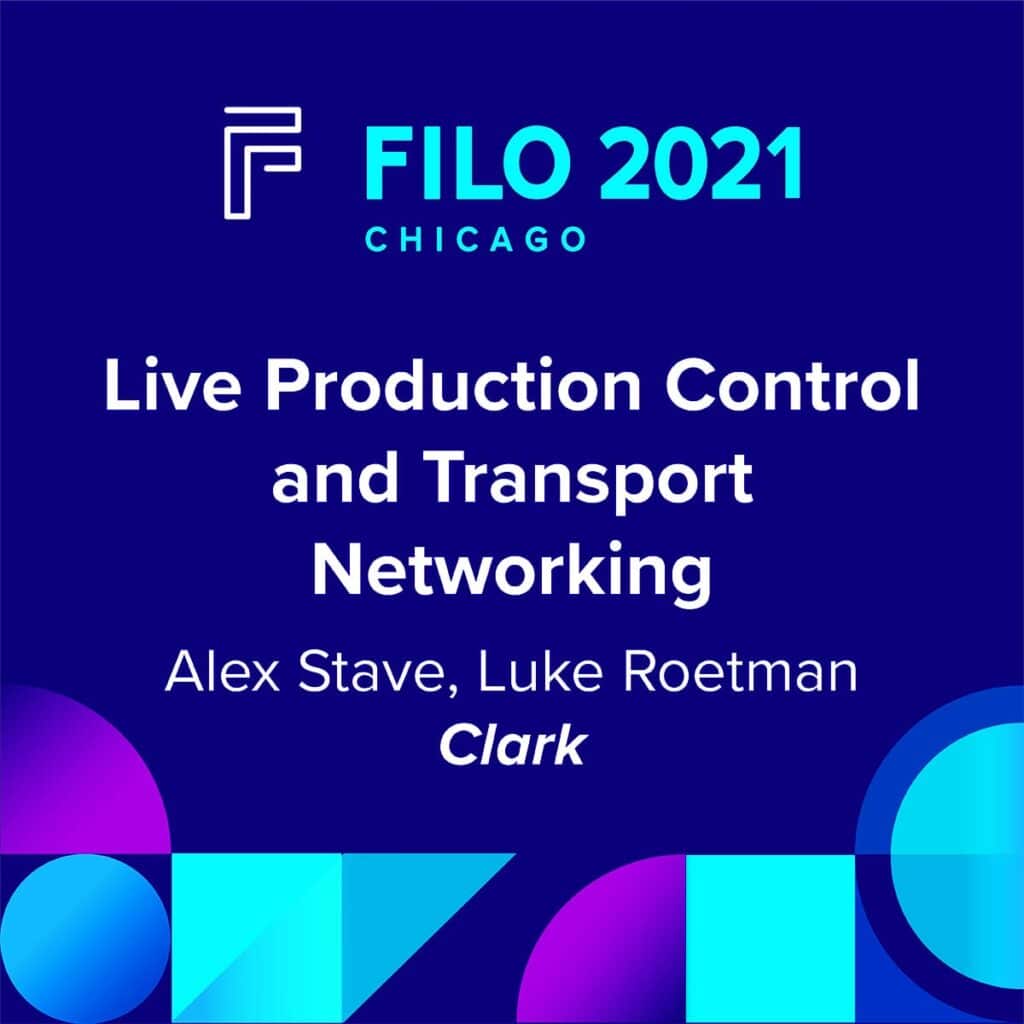 FILO 2021 Chicago Breakout – Live Production Control and Transport Networking