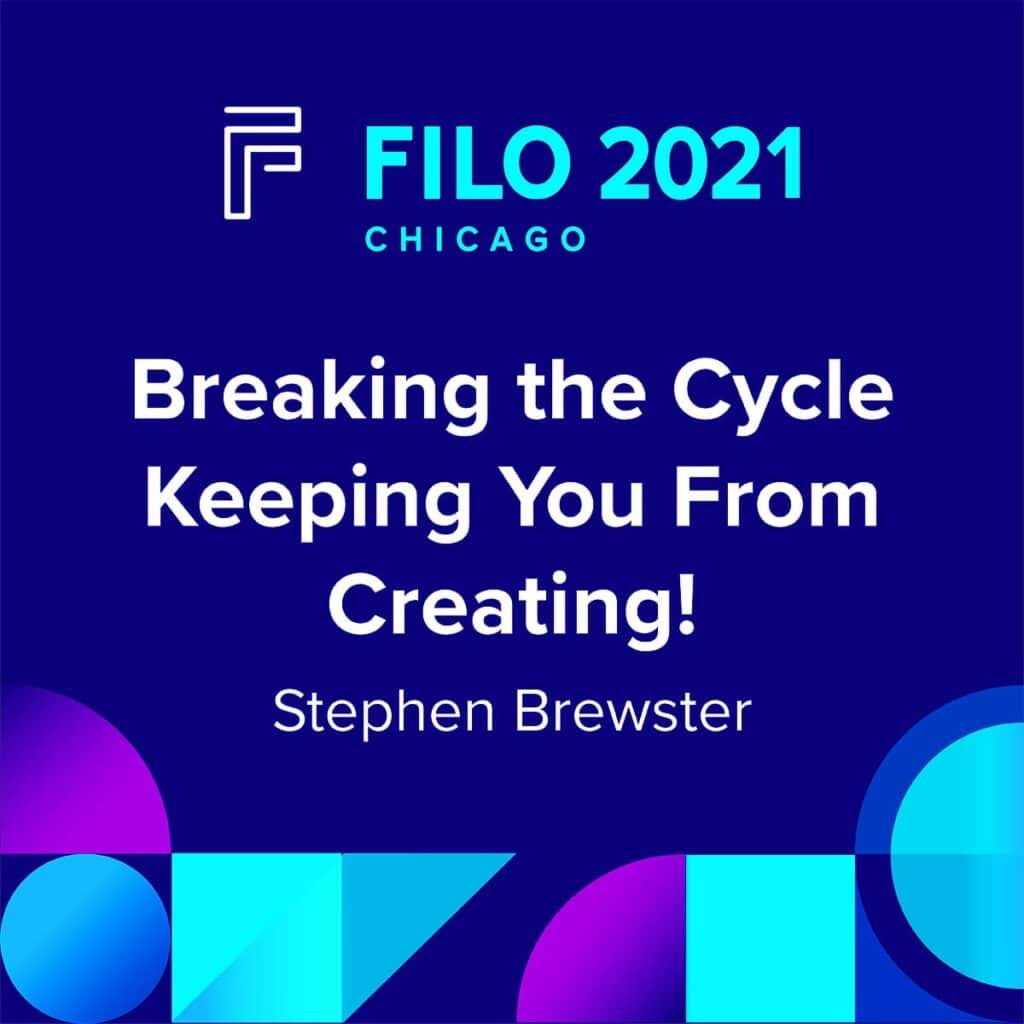 FILO 2021 Chicago Breakout – Breaking The Cycle Keeping You From Creating!