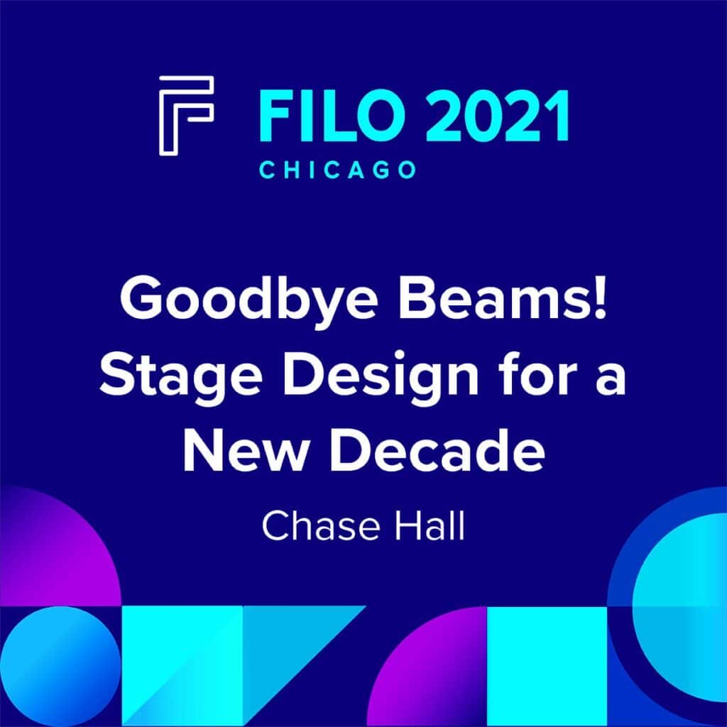 FILO 2021 Chicago Breakout – Goodbye Beams! Stage Design for a New Decade