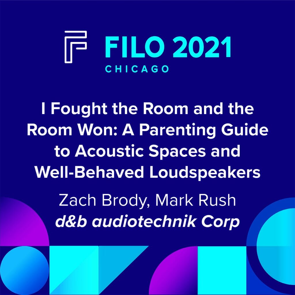 FILO 2021 Chicago Breakout – I Fought the Room and Room Won: A Parenting Guide to Acoustic Spaces and Well-Behaved Loudspeakers