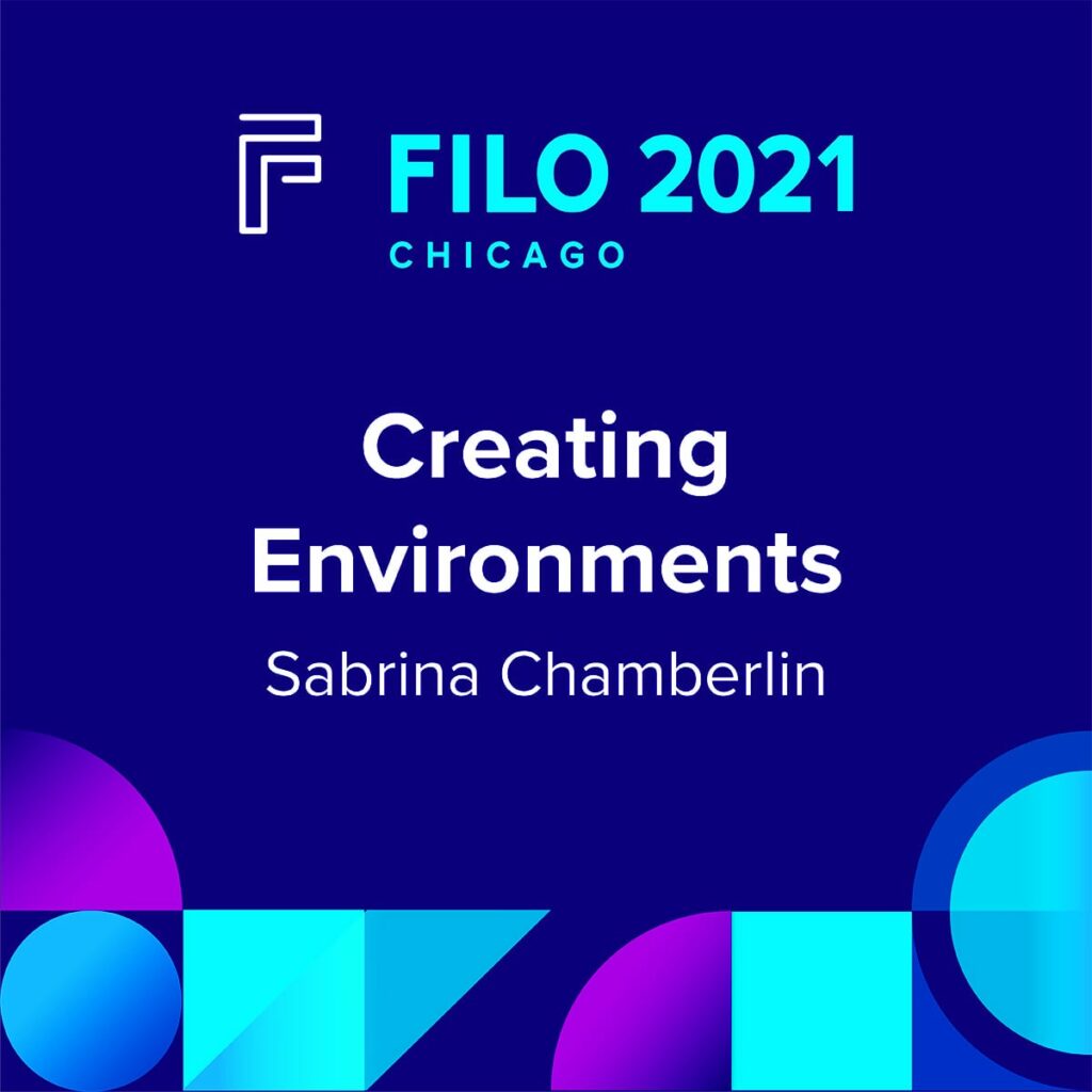 FILO 2021 Chicago Breakout – Creating Environments