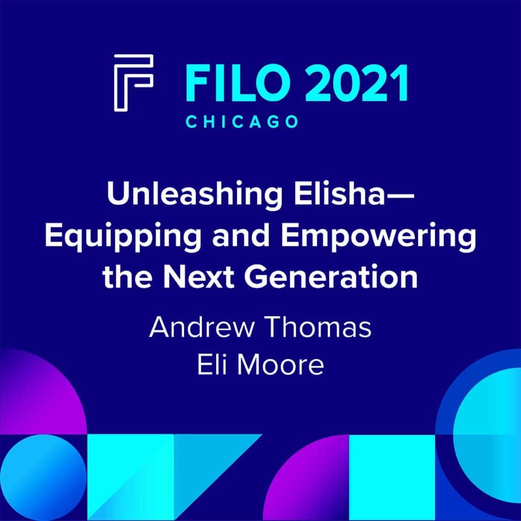 FILO 2021 Chicago Breakout – Unleashing Elisha-Equipping and Empowering the Next Generation