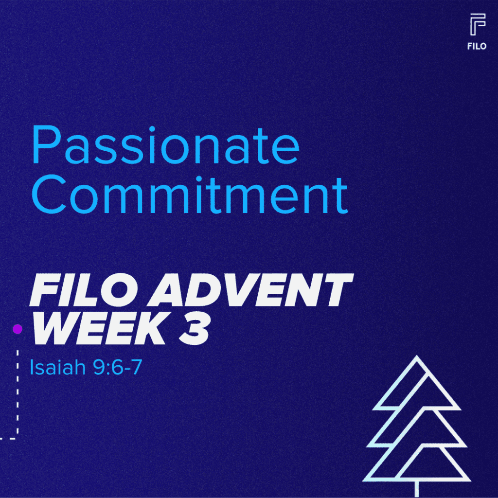 advent week 3 – passionate commitment