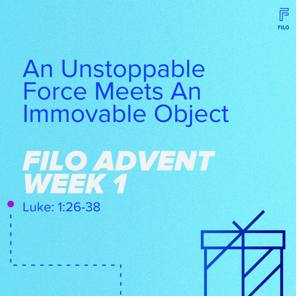 advent week 1 – an unstoppable force meets an immovable object