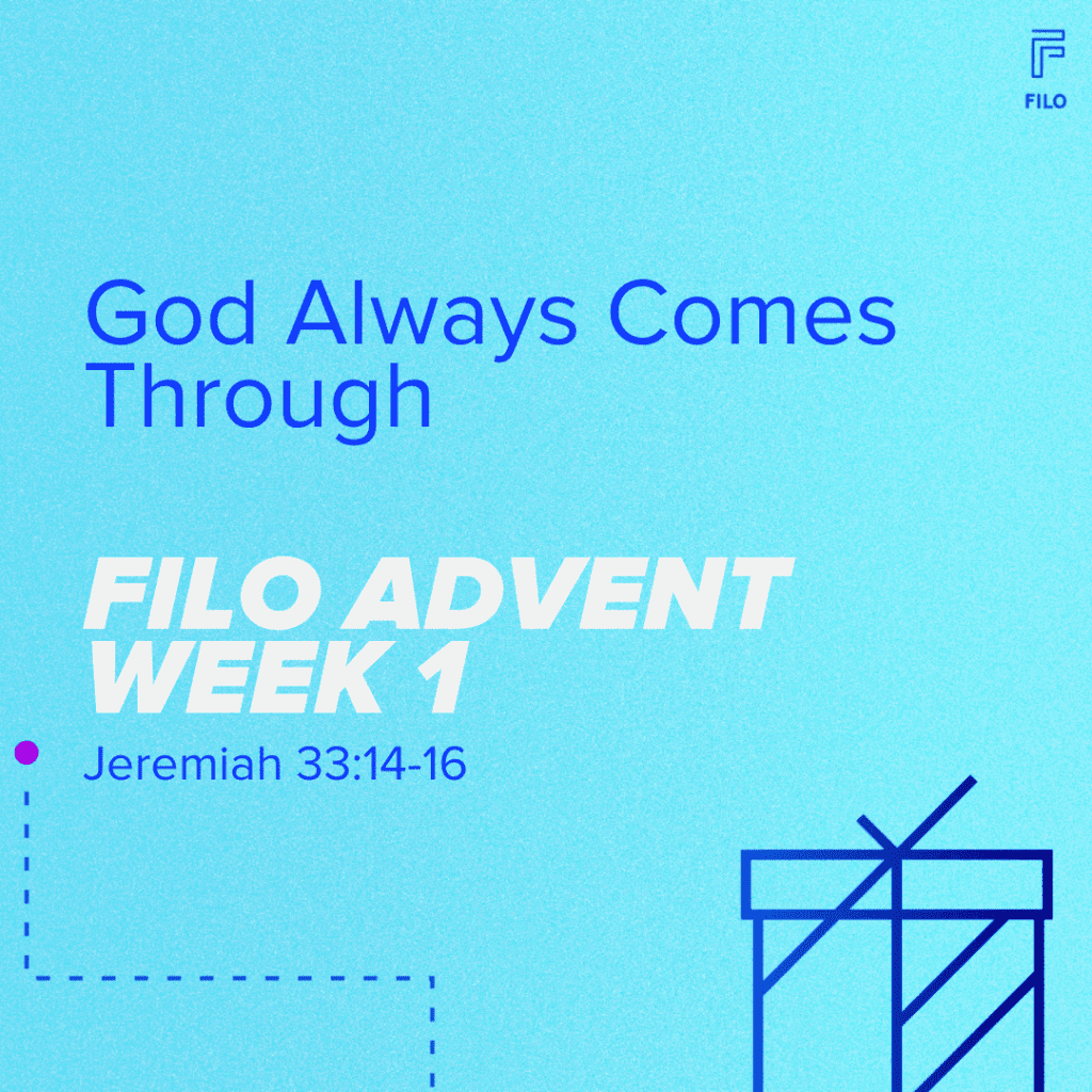 advent week 1 – God always comes through