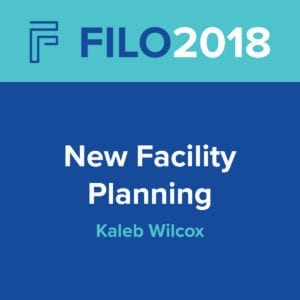 FILO 2018 Breakout – New Facility Planning