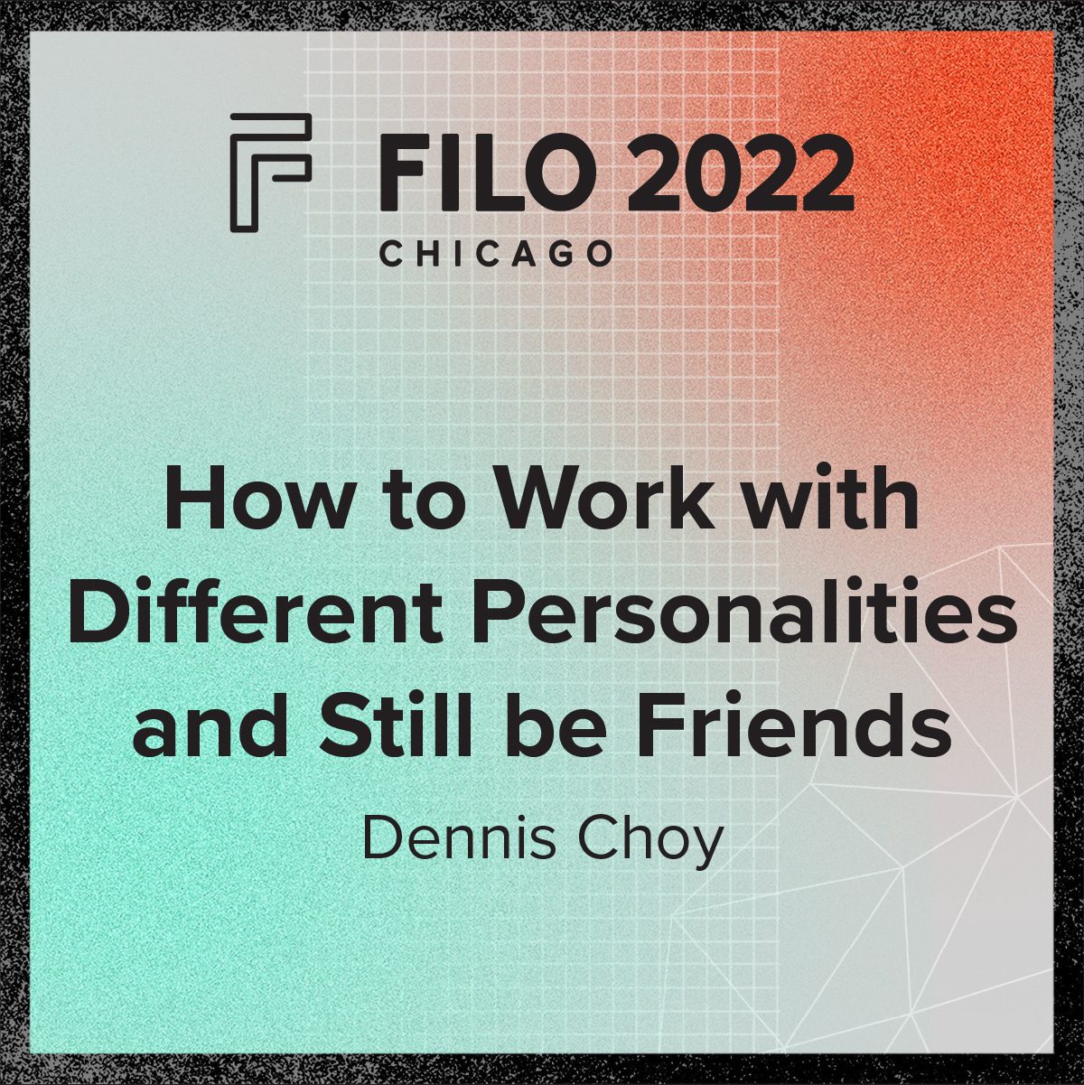 FILO 2022 Chicago Breakout – How to Work with Different Personalities and Still be Friends