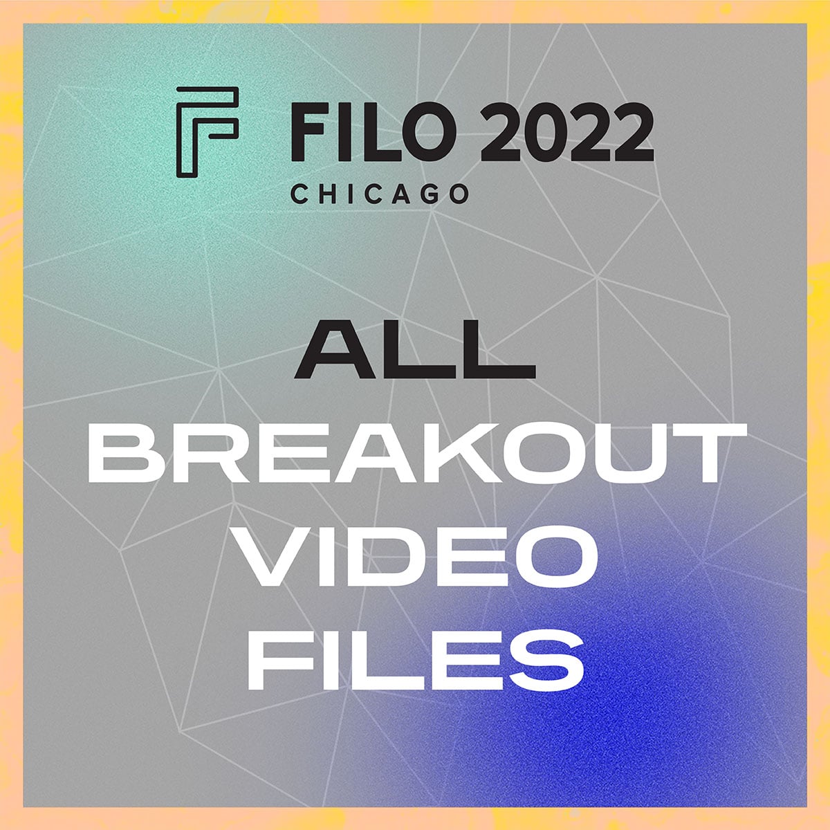 FILO 2022 Chicago – Breakouts Bundle