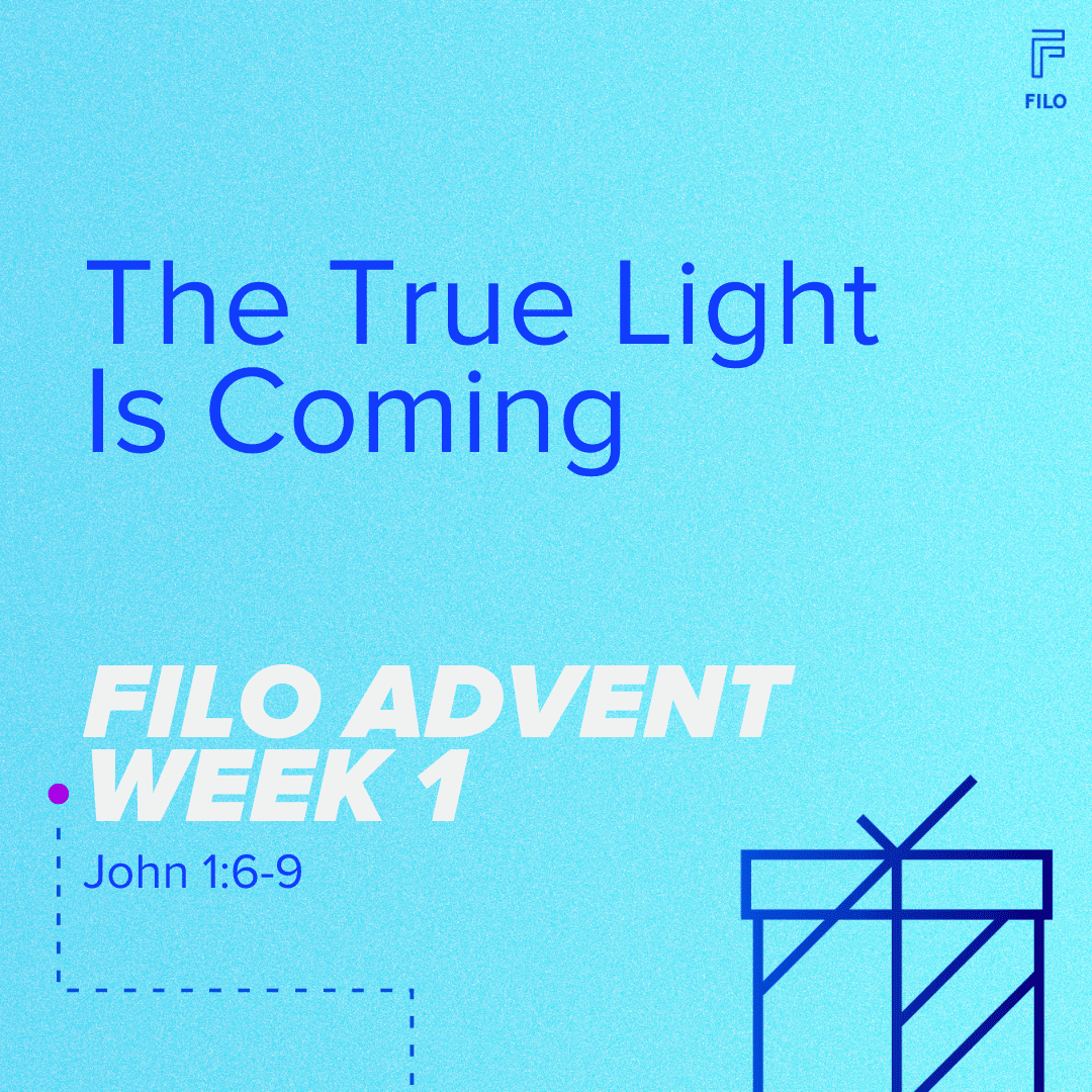 advent week 1 – the true light is coming