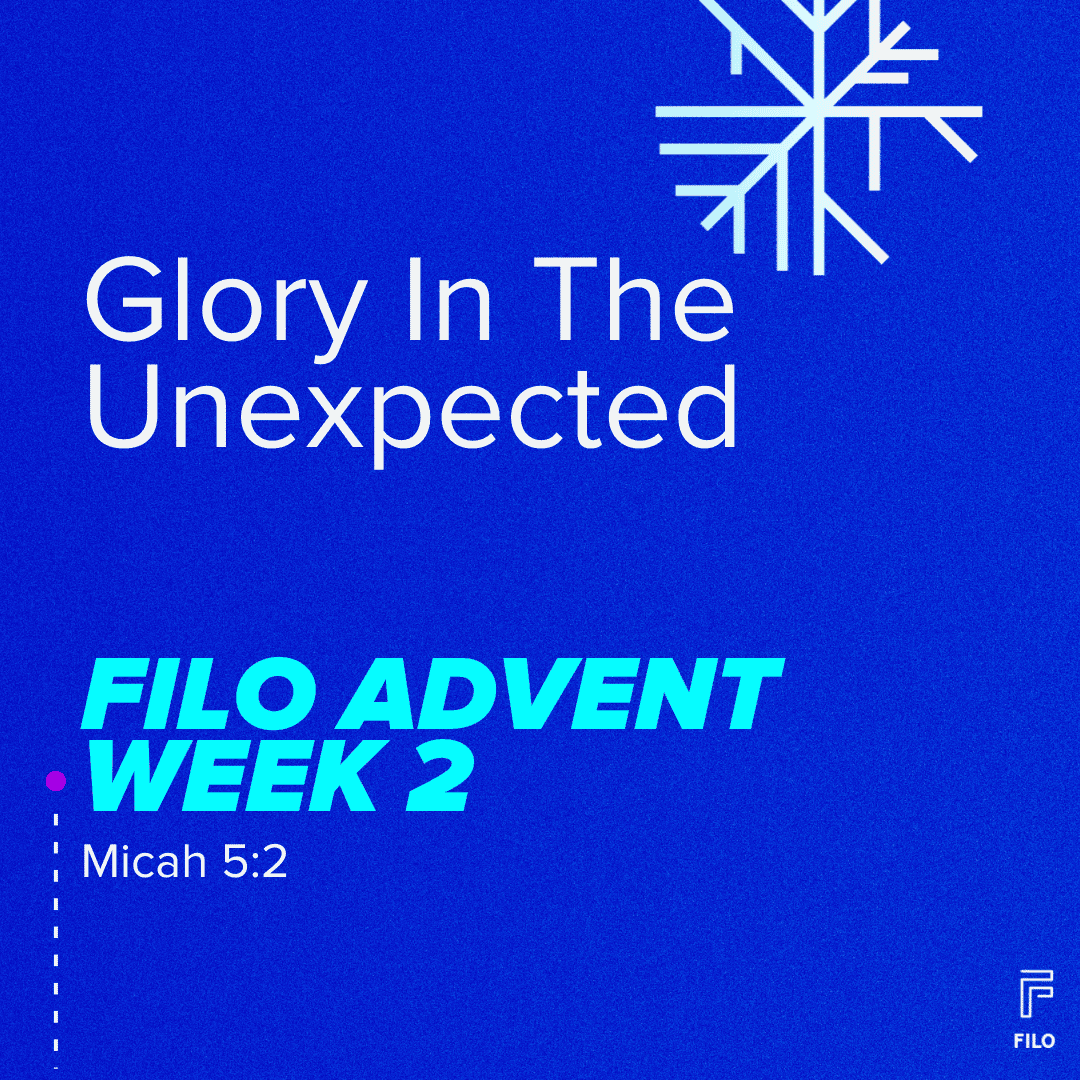 advent week 2 – glory in the unexpected