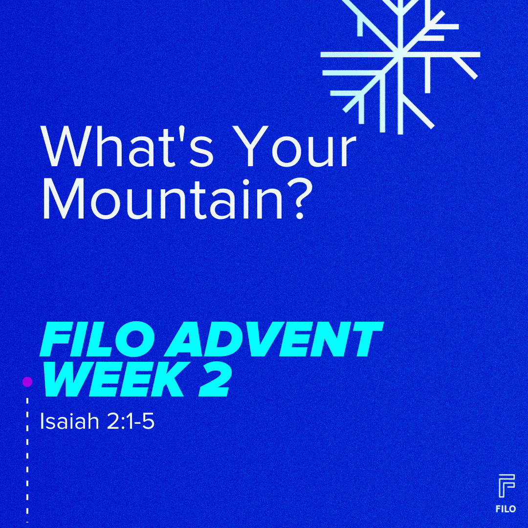 advent week 2 – what’s your mountain?