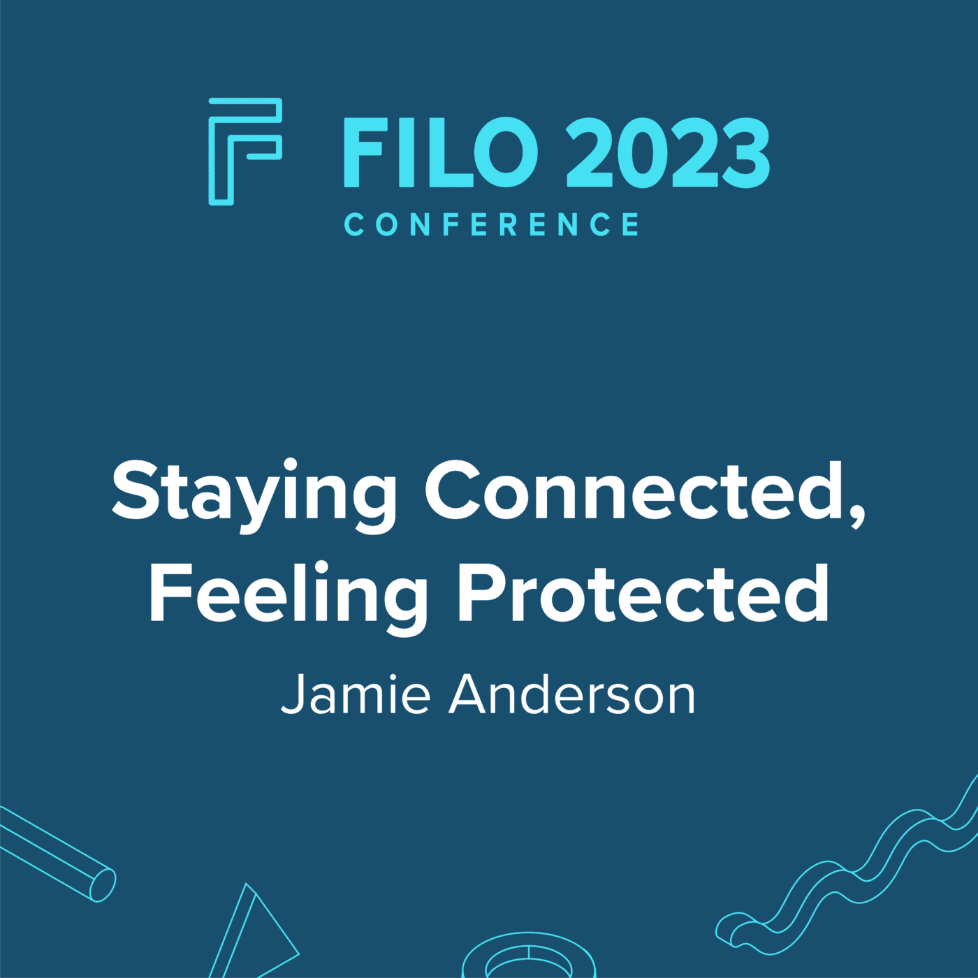 FILO 2023 Breakout: Staying Connected, Feeling Protected