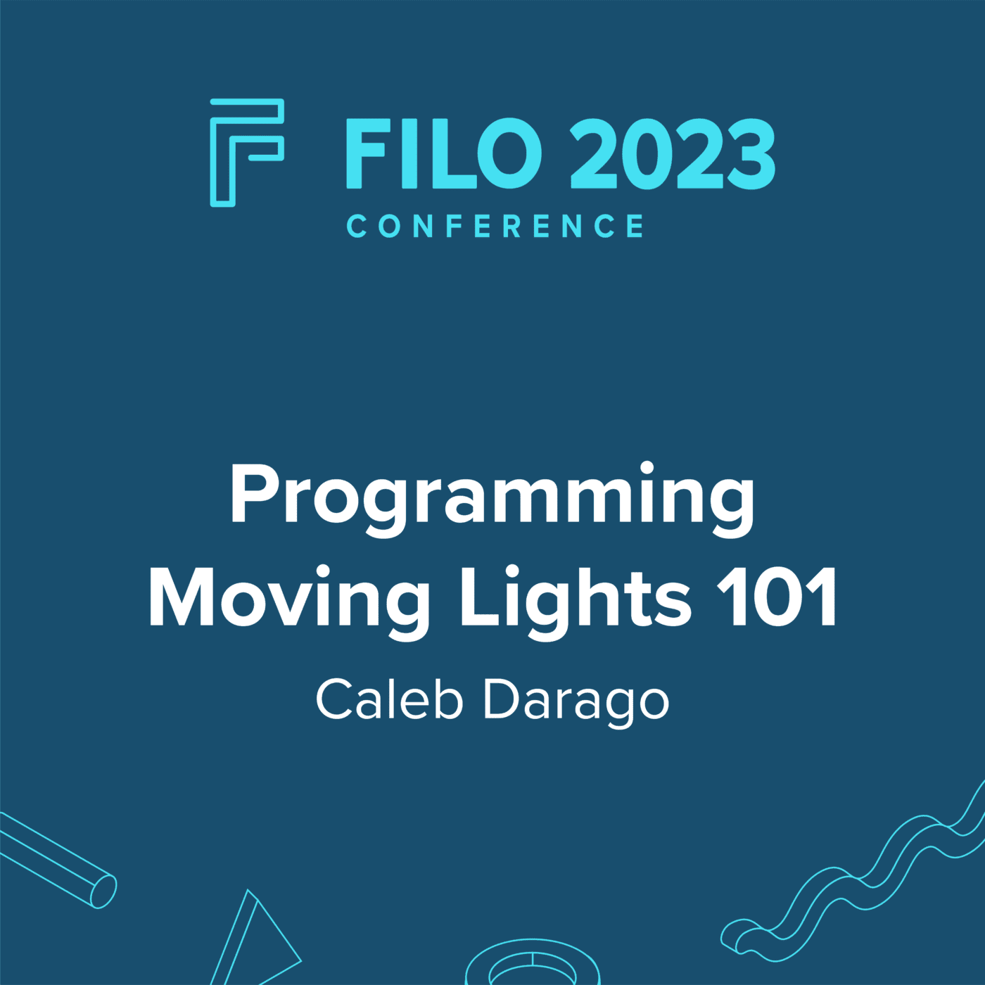 FILO 2023 Breakout: Programing Moving Lights 101