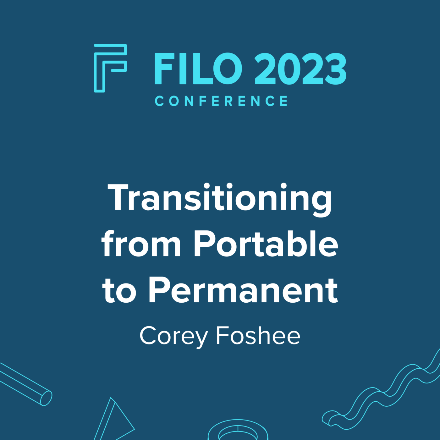 FILO 2023 Breakout: Transitioning from Portable to Permanent