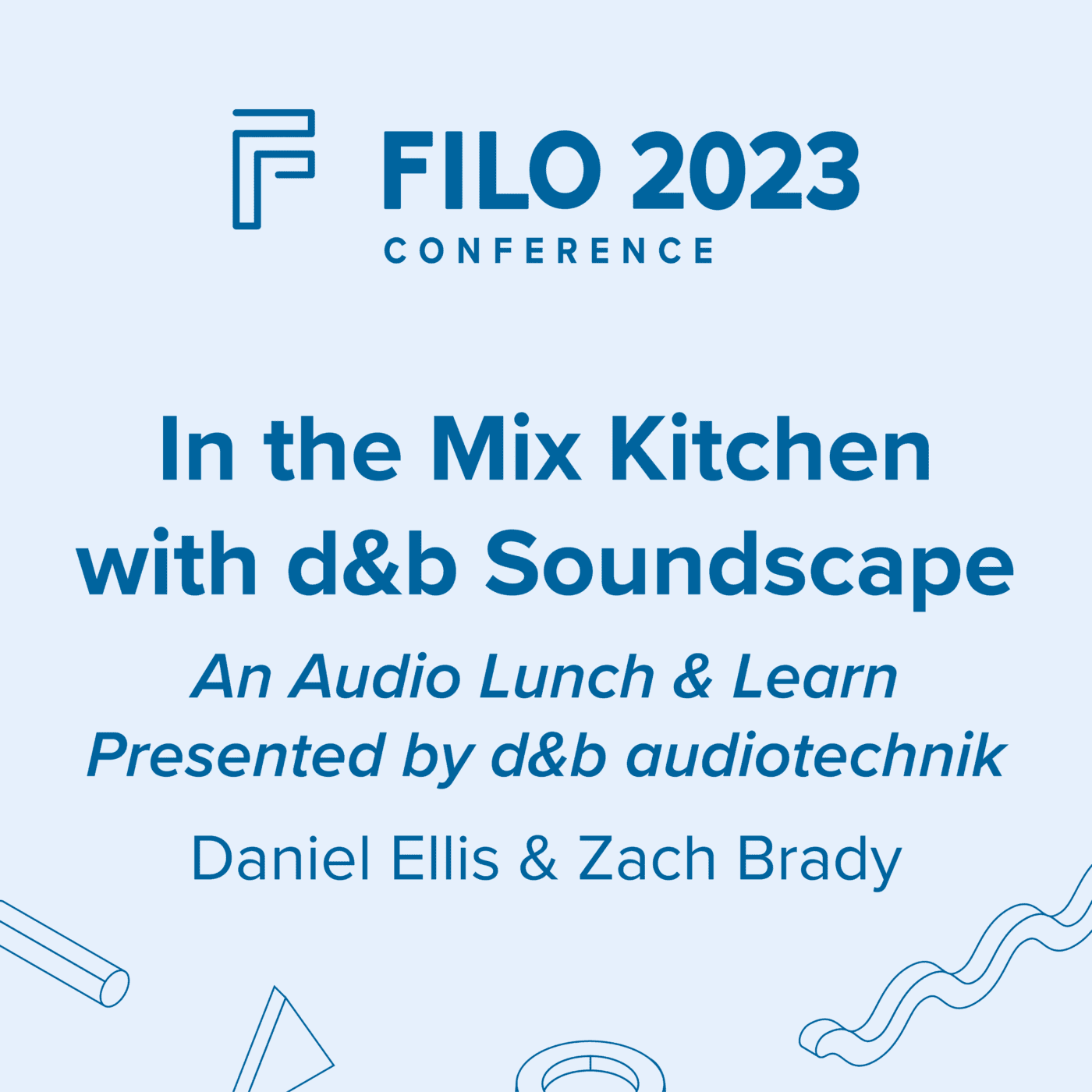 FILO 2023 Lunch & Learn: In the Mix Kitchen with d&b Soundscape – An Audio Lunch & Learn Presented by d&b audiotechnik