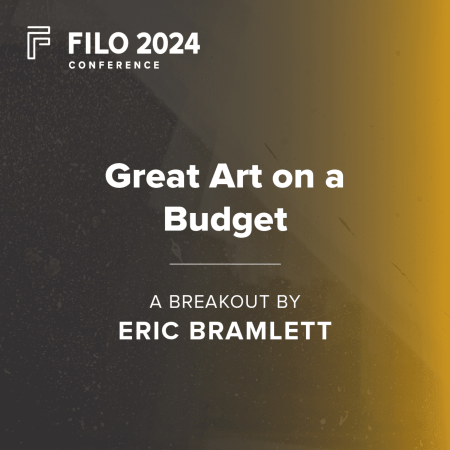 FILO 2024 Breakout: Great Art on a Budget