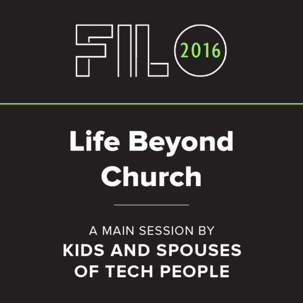 FILO 2016 Session 3 - Kids & Spouses of Tech People