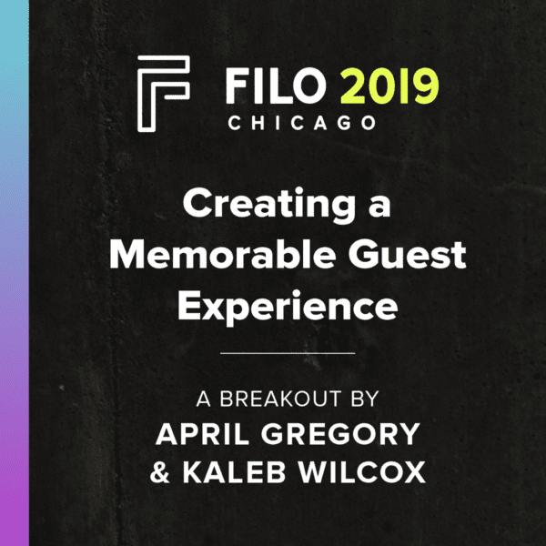 FILO 2019 Breakout - Creating a Memorable Guest Experience