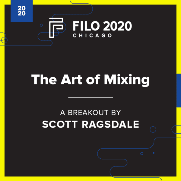 FILO 2020 Chicago Breakout - The Art of Mixing