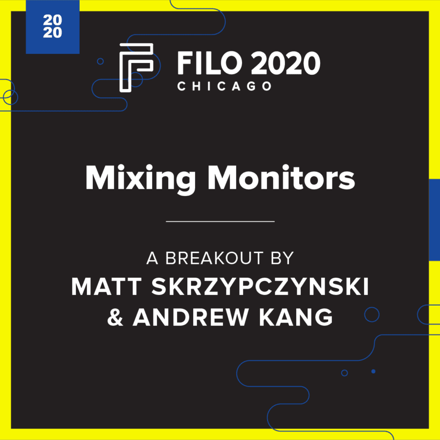 FILO 2020 Chicago Breakout - Mixing Monitors