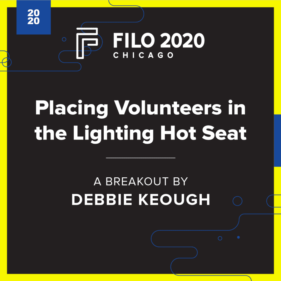 FILO 2020 Chicago Breakout - Placing Volunteers in the Lighting Hot Seat