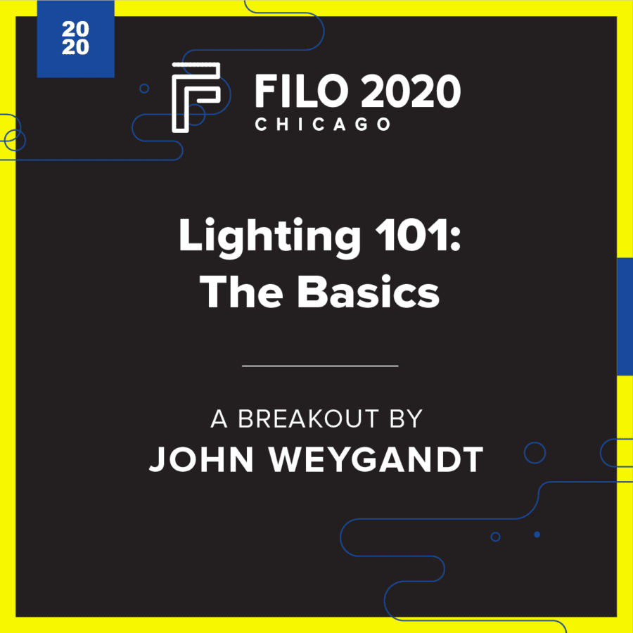 FILO 2020 Chicago Breakout - Lighting 101: The Basics