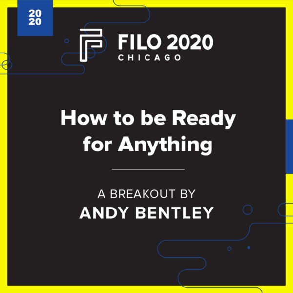 FILO 2020 Chicago Breakout - How to be Ready for Anything