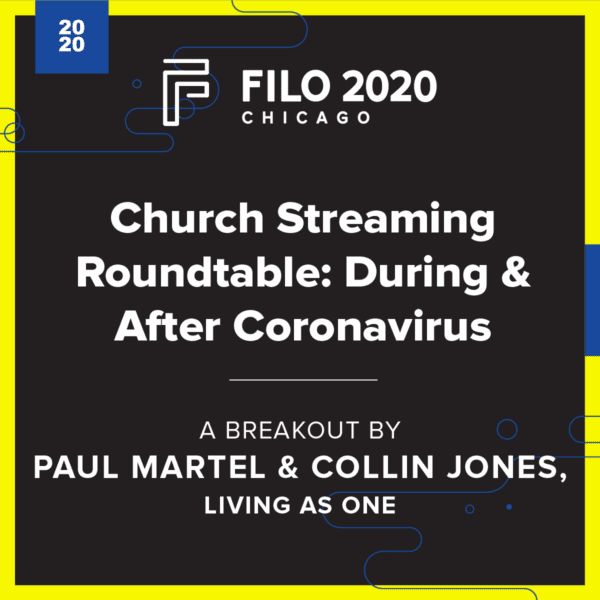 FILO 2020 Chicago Breakout - Church Streaming Roundtable: During & After Coronavirus