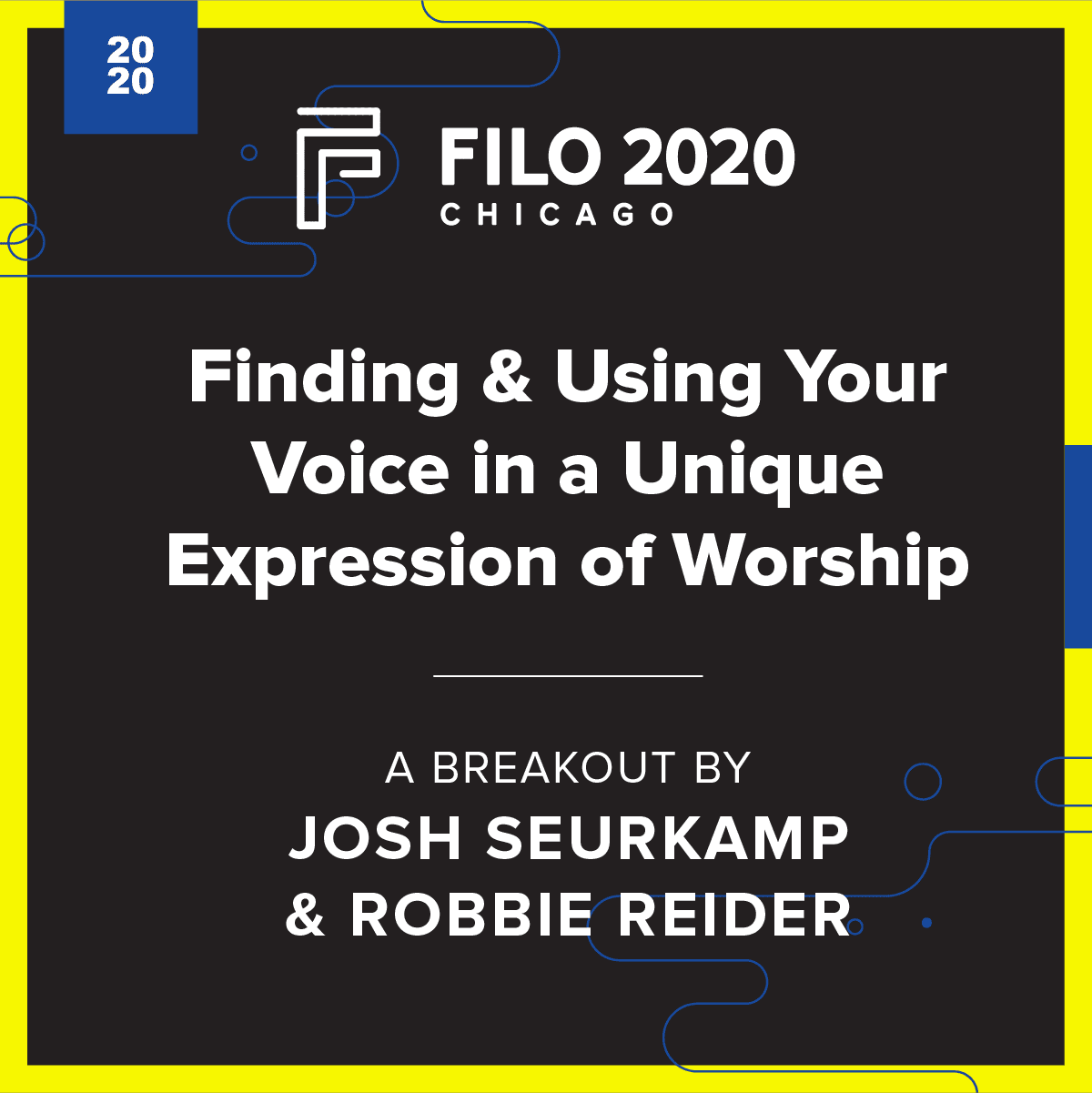 FILO 2020 Chicago Breakout – Finding & Using Your Voice in a Unique Expression of Worship