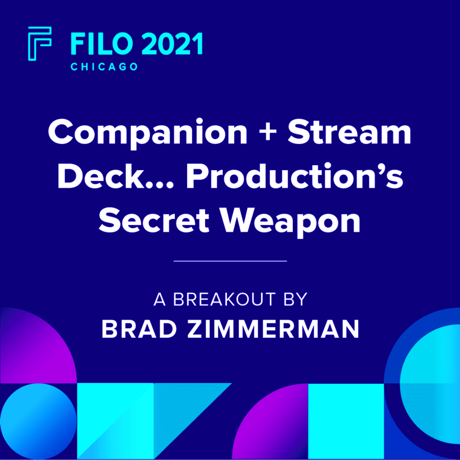 FILO 2021 Chicago Breakout - Companion + Stream Deck... Production's Secret Weapon