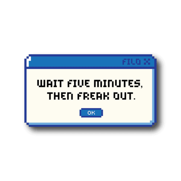 Wait 5 Minutes Sticker - 2025