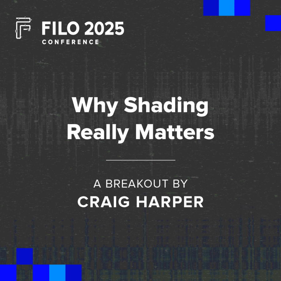 FILO 2025 Breakout: Why Shading Really Matters