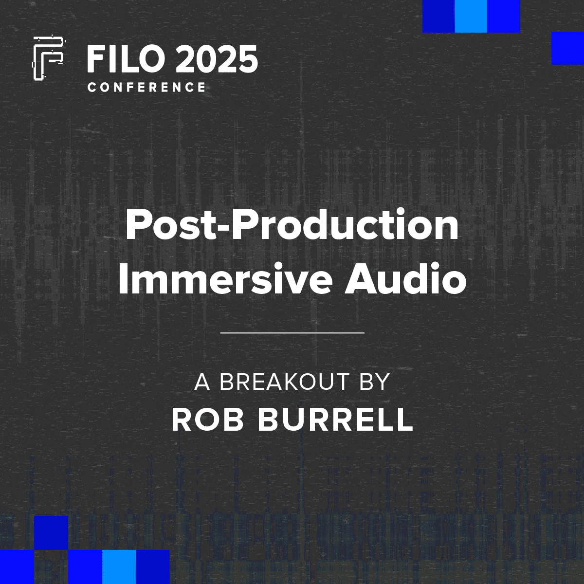 FILO 2025 Breakout: Post-Production Immersive Audio