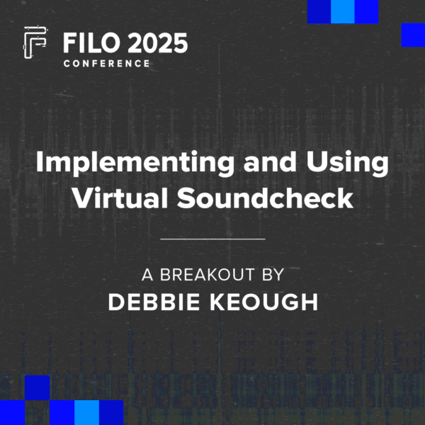 FILO 2025 Breakout: Implementing and Using Virtual Soundcheck