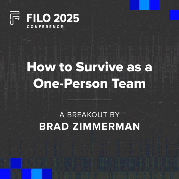 FILO 2025 Breakout: How to Survive as a One-Person Team
