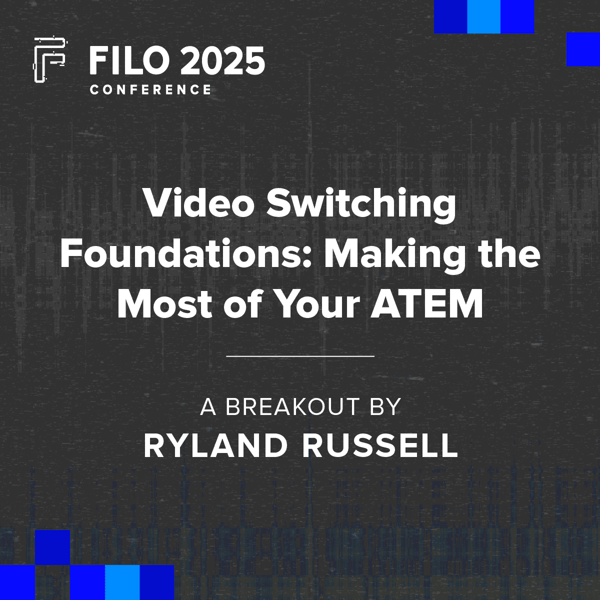FILO 2025 Breakout: Video Switching Foundations: Making the Most of Your ATEM