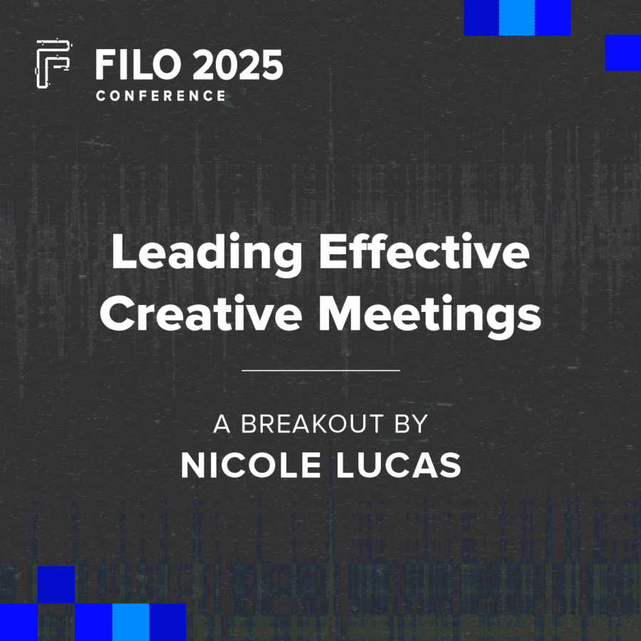 FILO 2025 Breakout: Leading Effective Creative Meetings
