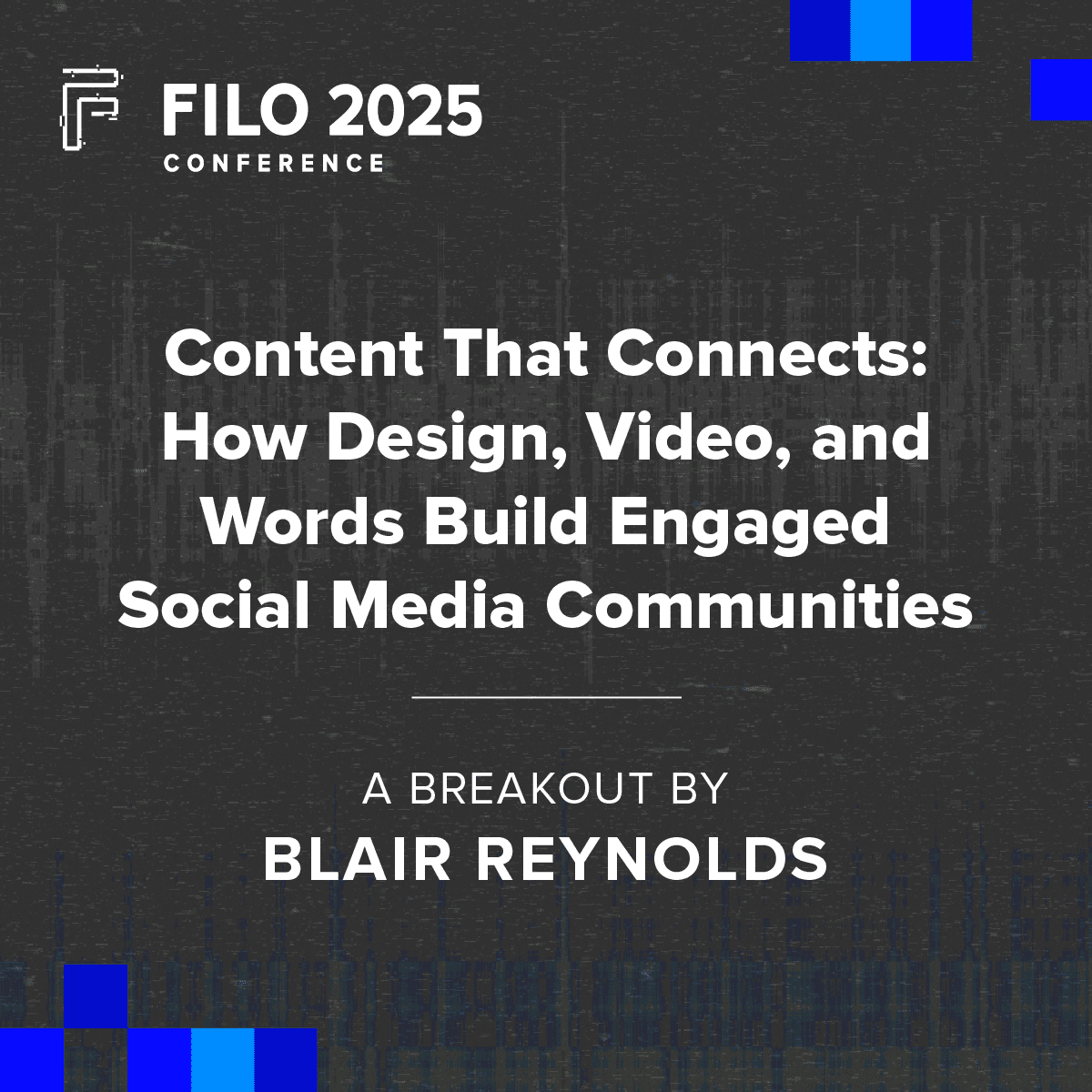 FILO 2025 Breakout: Content That Connects: How Design, Video, and Words Build Engaged Social Media Communities