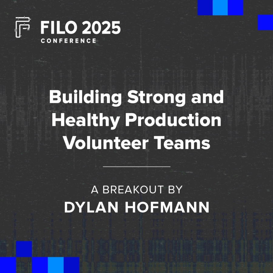 FILO 2025 Breakout: Building Strong and Healthy Production Volunteer Teams