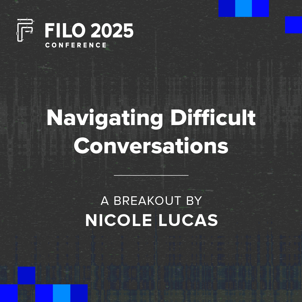 FILO 2025 Breakout: Navigating Difficult Conversations