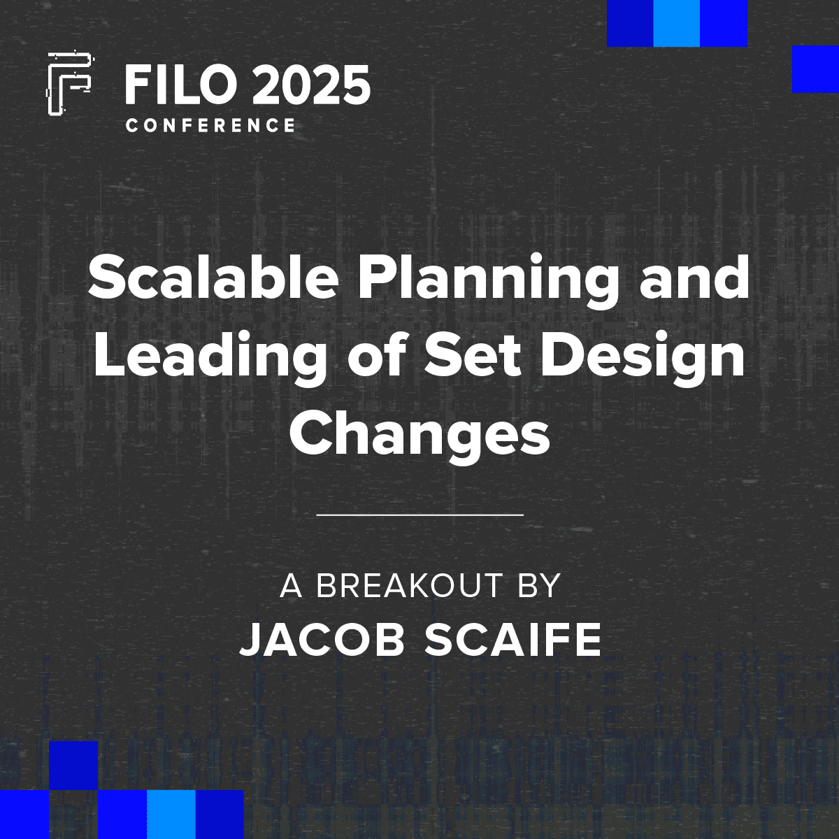 FILO 2025 Breakout: Scalable Planning and Leading of Set Design Changes