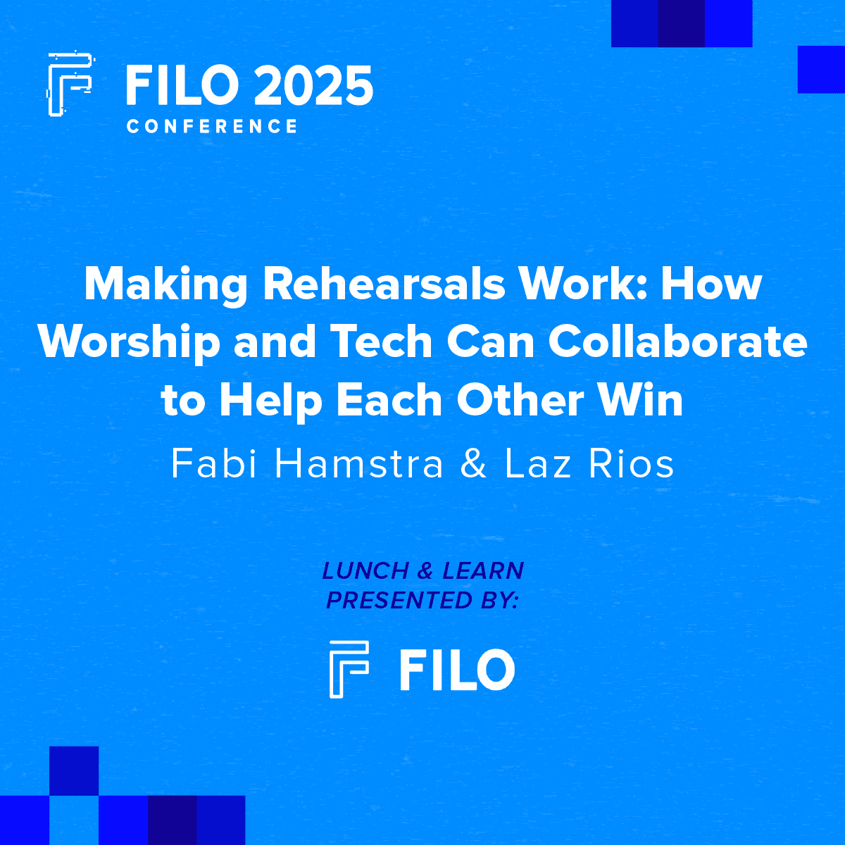 FILO 2025 Lunch & Learn: Making Rehearsals Work: How Worship and Tech Can Collaborate to Help Each Other Win – Presented by FILO