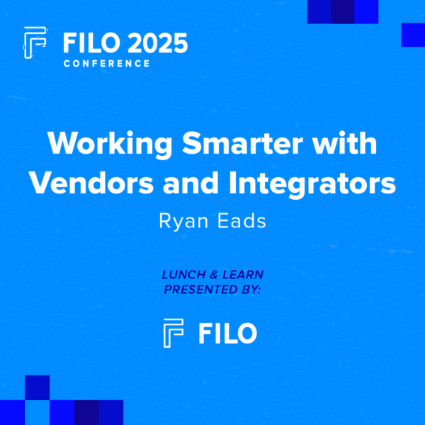 FILO 2025 Lunch & Learn: Working Smarter with Vendors and Integrators - Presented by FILO