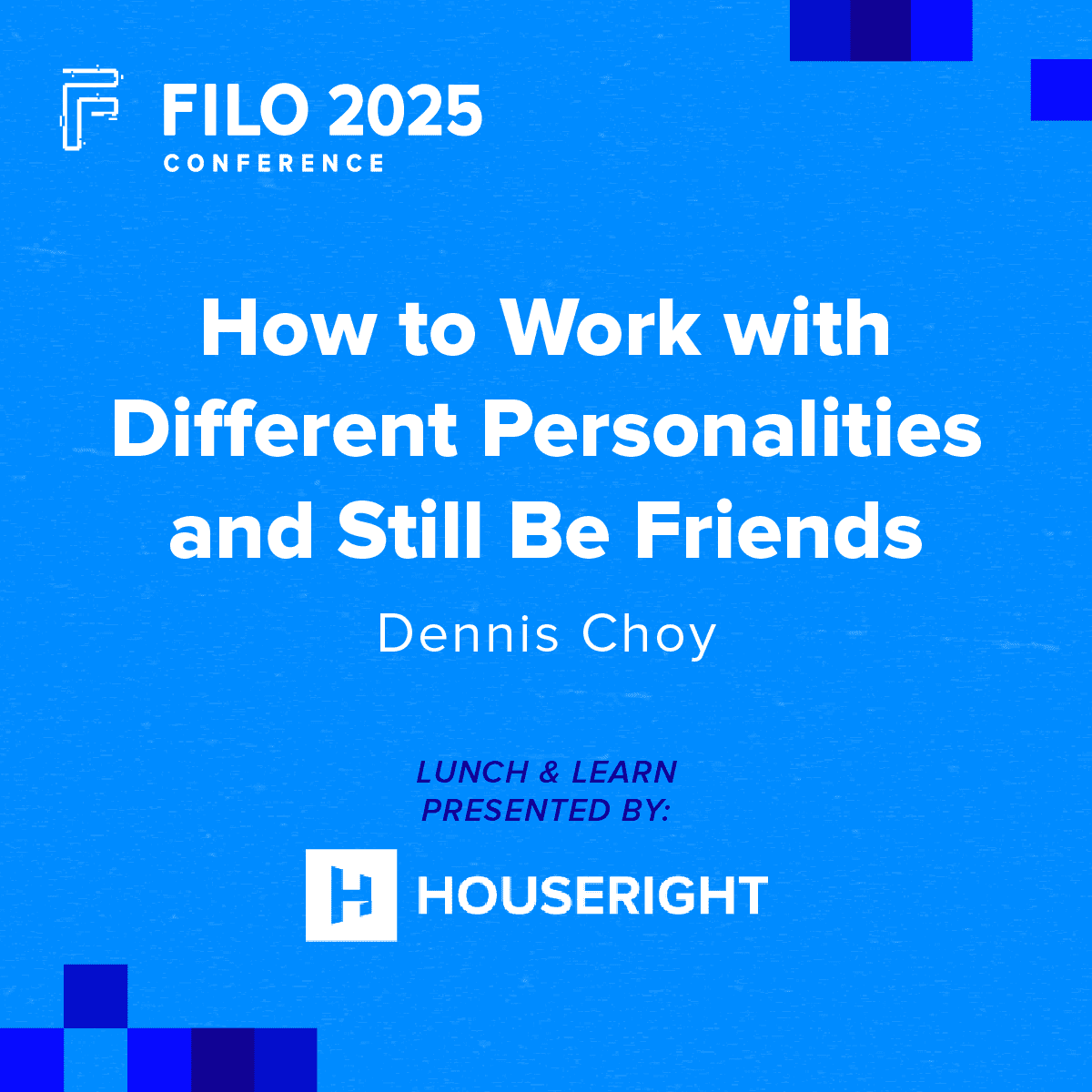 FILO 2025 Lunch & Learn: How to Work with Different Personalities and Still Be Friends – Presented by House Right Production