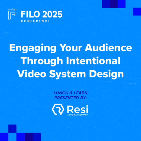 FILO 2025 Lunch & Learn: Engaging Your Audience Through Intentional Video System Design - Presented by Resi Media LLC
