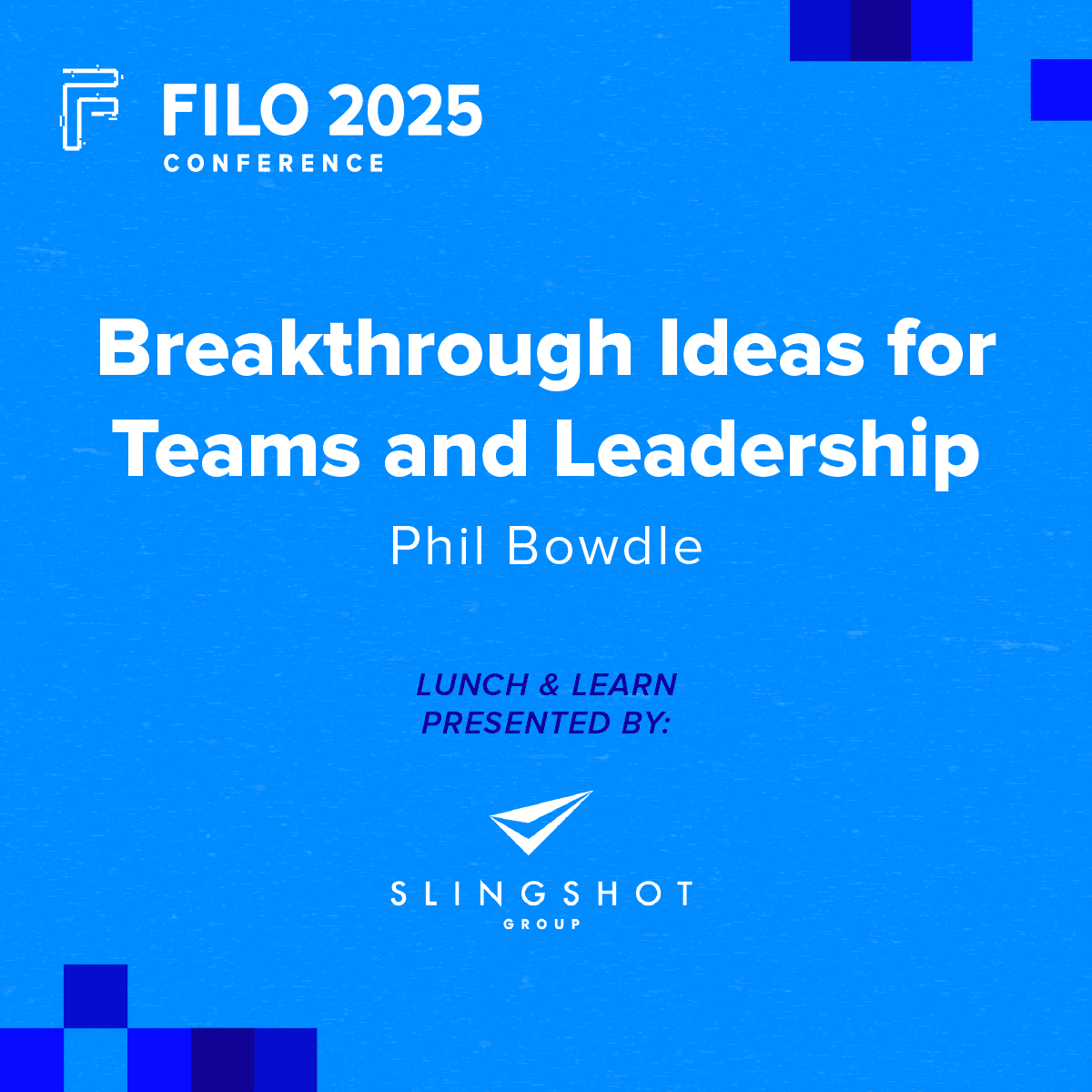 FILO 2025 Lunch & Learn: Breakthrough Ideas for Teams and Leadership – Presented by Slingshot Group