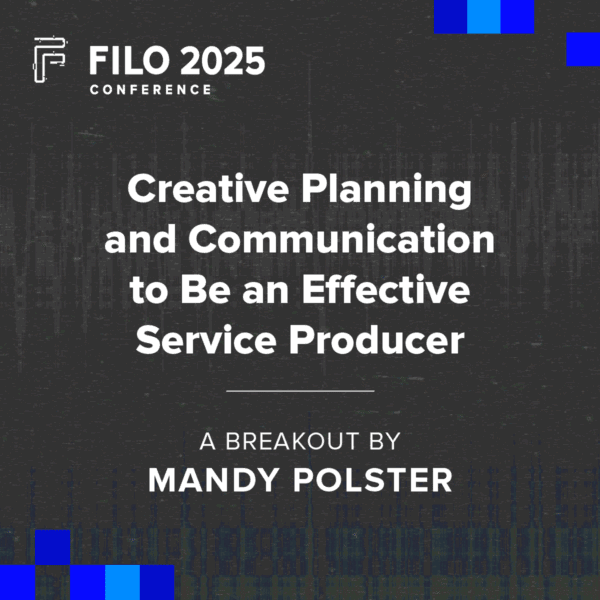 FILO 2025 Breakout: Creative Planning and Communication to Be an Effective Service Producer