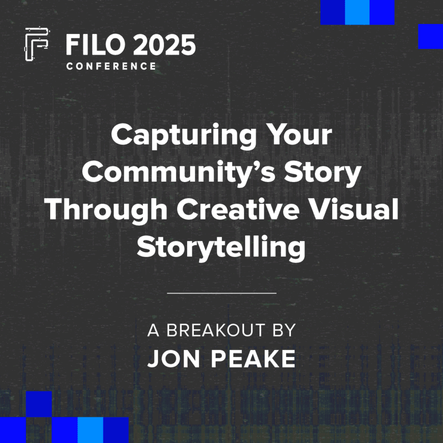 FILO 2025 Breakout: Capturing Your Community’s Story Through Creative Visual Storytelling