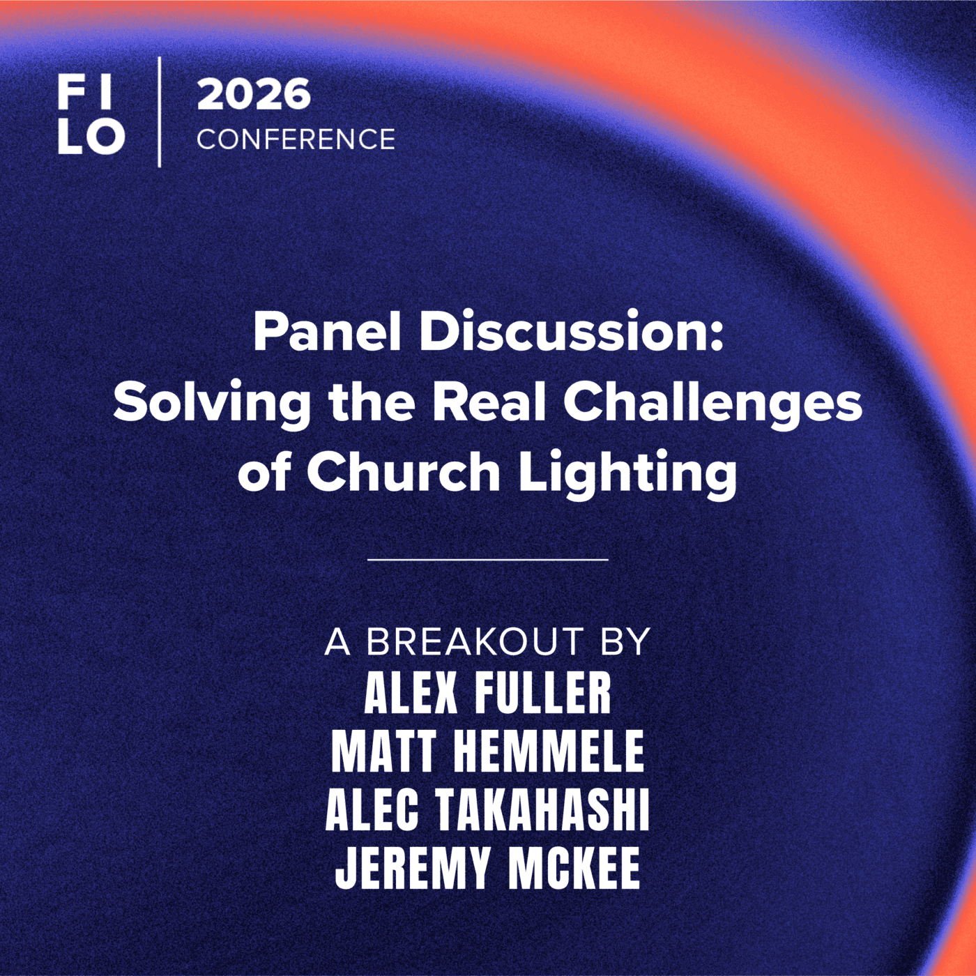 FILO 2026 Breakout: Panel Discussion: Solving the Real Challenges of Church Lighting